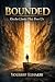 Bounded: On the Limits That...