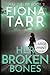 Her Broken Bones