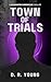 Town of Trials by D.R.  Young