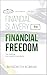 Your Journey From Financial Slavery to Financial Freedom: Your roadmap from captivity to prosperity