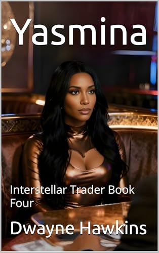 Yasmina: Interstellar Trader Book Four (Kindle Edition)