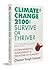 Climate Change 2100: Survive or Thrive?: Global Warming, Sustainability & the Future of Humanity