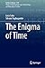 The Enigma of Time (Synthese Library, 540)
