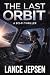 THE LAST ORBIT by Lance Jepsen