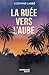 La ruée vers l'aube (Pop'littérature) (French Edition)