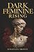 Dark Feminine Rising: From ...