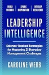 Leadership Intelligence: Science-Backed Strategies for Mastering 21 Everyday Management Challenges