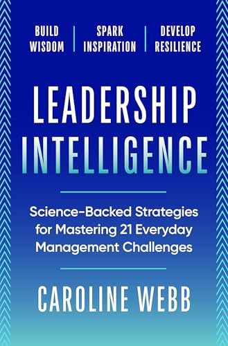 Leadership Intelligence: Science-Backed Strategies for Mastering 21 Everyday Management Challenges (Hardcover)