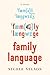 Family Language by Nicole  Nelson