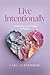 Live Intentionally: A Daily...