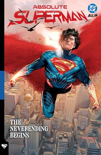 Absolute Superman Vol. 3: The Neverending Begins (Absolute Universe)