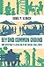 Beyond Common Ground: How Everyday Places Solve Big Social Challenges