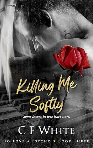 Killing Me Softly (To Love a Psycho #3)