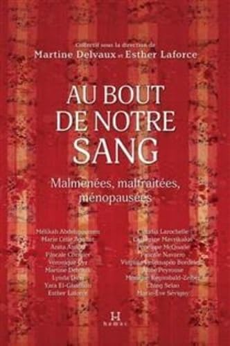 AU BOUT DE NOTRE SANG. MALMENEES, MALTRAITEES, MENOPAUSEES (Paperback)