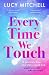 Every Time We Touch