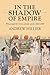 Living in the shadow of empire: Women and the China consular world, 1843–1900 (Studies in Imperialism, 227)