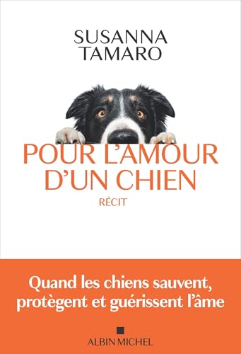 Pour l'amour d'un chien: Quand les chiens sauvent, protègent et guérissent l'âme (Paperback)