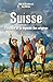 Suisse - Histoire et la legende des origines