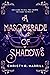 A Masquerade of Shadows