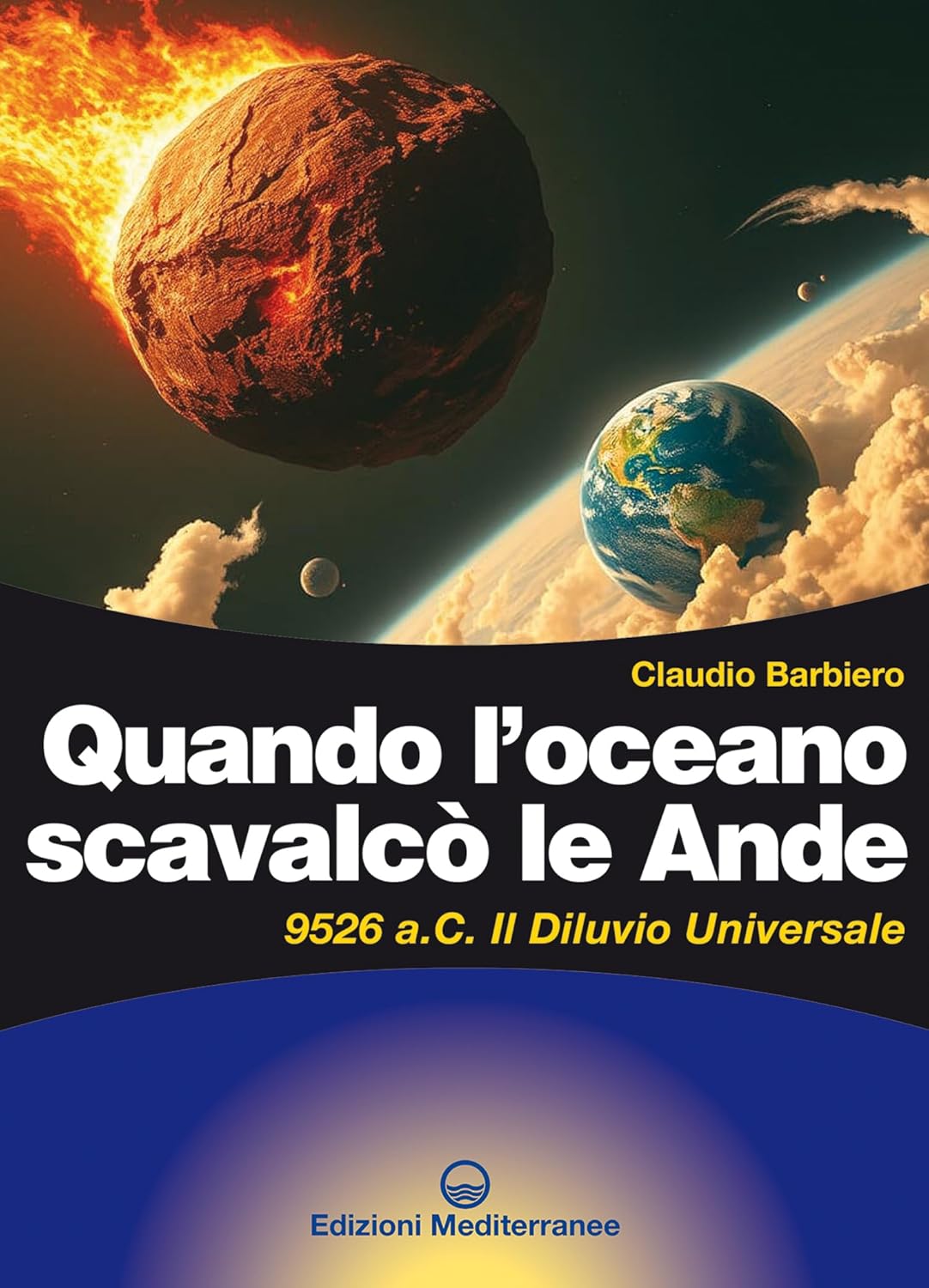 Quando l'oceano scavalcò le Ande. 9526 a.C. Il Diluvio Universale (Paperback)