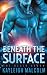 Beneath The Surface