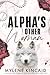 My Alpha's Other Woman: A Paranormal Shifter Romance with Betrayal and Cheating
