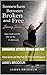 Somewhere Between Broken and Free: How God Led Me Out Of The In-Between
