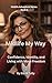 Midlife, My Way: Confidence, Identity, and Living with More Freedom (Midlife Adventure: Expanding Your Horizons Book 5)
