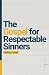 The Gospel for Respectable Sinners