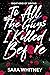 To All the Guys I Killed Before by Sara Whitney