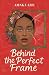 Behind the Perfect Frame