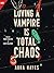 Loving a Vampire Is Total Chaos (Total Chaos #1)