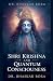 Shri Krishna and Quantum Consciousness