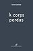 À corps perdus