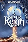 The Silver Reign:...