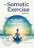 The Somatic Exercise Soluti...