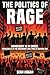 The Politics of Rage: The R...
