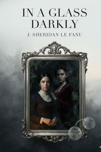 In a Glass Darkly