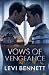 Vows of Vengeance by Levi Bennett