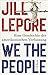 We the People Eine Geschichte der amerikanischen Verfassung. Zum 250. Jahrestag der amerikanischen Unabhängigkeitserklärung