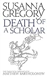 Death of a Scholar (Matthew Bartholomew, #20) Death of a Scholar (Matthew Bartholomew, #20)