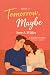 Tomorrow, Maybe