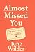 Almost Missed You