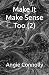 Make It Make Sense 2