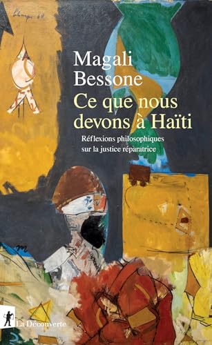 Ce que nous devons à Haïti: Réflexions philosophiques sur la justice réparatrice (French Edition)