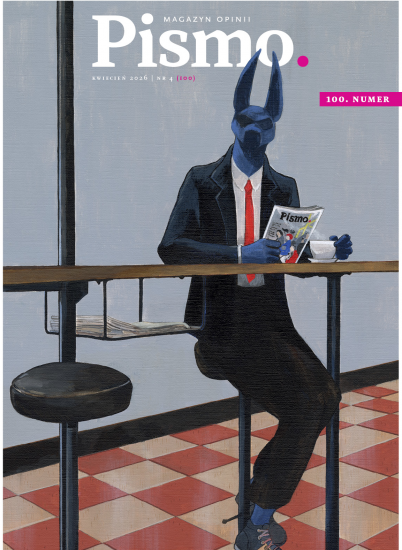 Pismo. Magazyn Opinii nr 04/2026 (#100)