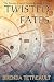 Twisted Fates: Book Three o...