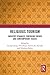 Religious Tourism: Industry Dynamics, Emerging Trends and Contemporary Issues
