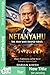 Netanyahu: The Man Who Shaped Israel