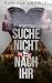 Suche nicht nach ihr
